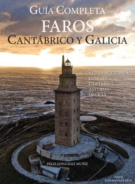 FELIX GONZALEZ MUNIZ, Guía Completa Faros Cantábrico Y Galicia
