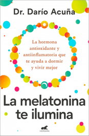 La melatonina te ilumina, Dr. Darío Acuña - VERGARA