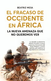 El fracaso de Occidente en África, Beatriz Mesa García - ALMUZARA EDITORIAL