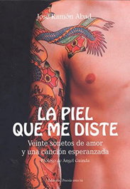 EDITORIAL POESIA ERES TU, Piel que me diste, la: veinte sonetos de amor y una cancion