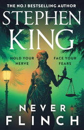 Never Flinch, Stephen King - HODDER & STOUGHTON