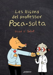 Les lliçons del professor Poca-solta. Lliçó 2: Salut, Elise Gravel - EDITORIAL JOVENTUT