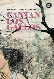 Cantan los gallos, Marisol Ortiz de Zárate - BAMBU