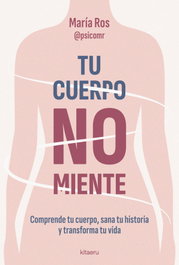Tu cuerpo no miente, María Ros - KITAERU LIBROS