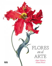 Flores en el arte, Angus Hyland; Kendra Wilson - GUSTAVO GILI