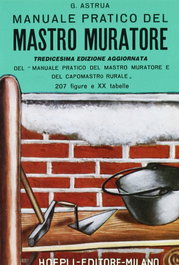 Manuale pratico del mastro muratore, Giuseppe Astrua - ULRICO HOEPLI