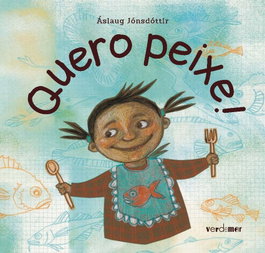 ALVARELLOS EDITORA, QUERO PEIXE! - Áslaug Jónsdóttir