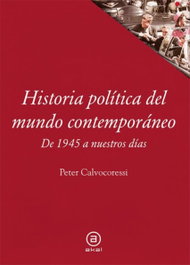 Historia política del mundo contemporáneo: 1945 a nuestros días, Peter Calvocoressi - AKAL