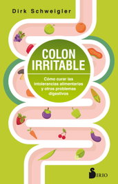 SIRIO EDITORIAL Colon irritable: como curar las intolerancias alimentarias
