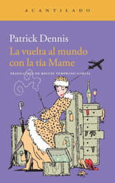 La vuelta al mundo con la tía Mame, Patrick Dennis - ACANTILADO EDITORIAL