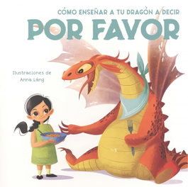 Como enseñar a tu dragón a decir por favor, Eleonora Fornasari - VV KIDS. VICENS VIVES KIDS
