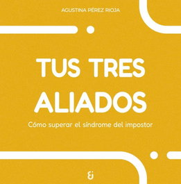 KABOYBERO EDICIONES, Tus tres aliados - Agustina Pérez Rioja