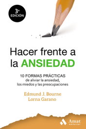 Hacer frente a la ansiedad, Edmund J. Bourne; Lorna Garano - AMAT EDITORIAL