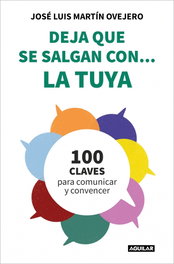 DEJA QUE SE SALGAN CON... LA TUYA.(DIVULGACION), JOSE LUIS MARTIN OVEJERO - AGUILAR