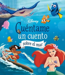 Disney. Cuéntame un cuento sobre el mar, Disney - DISNEY LIBROS