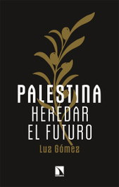 Palestina.heredar el futuro, Luz Gomez - CATARATA