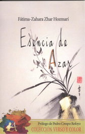 EDITORIAL ADARVE, Esencia de Azar, Zhar Hozmar¡, Fátima-Zahara - Verso y Color