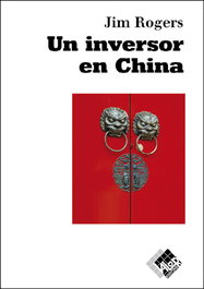Un inversor en China, Jim Rogers - VALOR EDITIONS