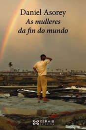 As mulleres da fin do mundo, Daniel Asorey - XERAIS