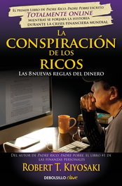 La conspiración de los ricos, Robert T. Kiyosaki - DEBOLSILLO