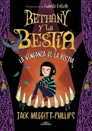 ALFAGUARA, Bethany y la Bestia 2 - La venganza de la bestia, Jack Meggitt-Phillips - ALFAGUARA