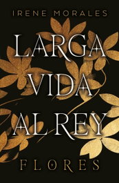 UMBRIEL, Larga vida al Rey Vol. 2: Flores, Irene Morales