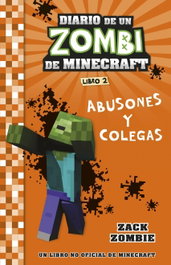 Minecraft. Diario de un Zombi de Minecraft. Abusones y colegas, Zack Zombie - PLANETA JUNIOR