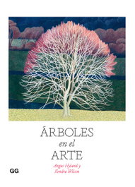 Árboles en el arte, Angus Hyland / Kendra Wilson - GUSTAVO GILI
