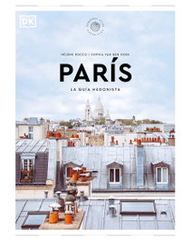 DORLING KINDERSLEY (DK) París La guía hedonista (Pequeños Atlas Hedonistas)