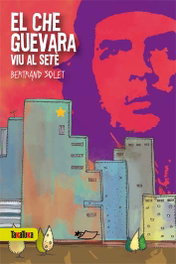 El Che Guevara viu al sete, Bertrand Solet - TAKATUKA