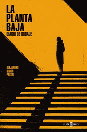 La planta baja, diario de rodaje, Alejandro Simon Partal - Plaza & Janes
