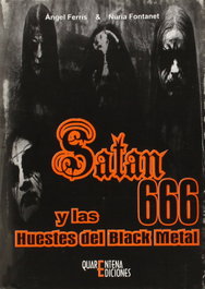 Satán 666 y las huestes del black metal, Fontanet Rodriguez, Nuris/Ferris Fulla, Angel - QUARENTENA EDICIONES