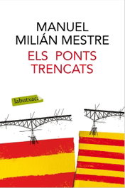 Els ponts trencats, Manuel Milián Mestre - LABUTXACA