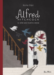 LIBRE ALBEDRIO, Alfred Hitchcock. El niño que filmó el miedo - Nuria Díaz