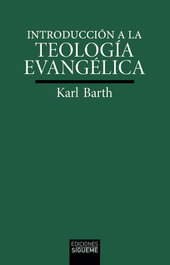 Introducción a la teología evangélica, Karl Barth - SIGUEME
