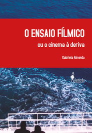 ALAMEDA, O ensaio fílmico ou o cinema à deriva - Gabriela Almeida