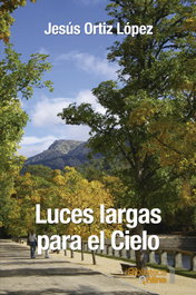 Luces largas para el Cielo, Jesús Ortiz López - BIBLIOTECA ONLINE