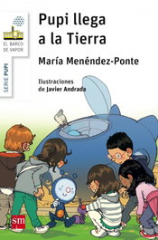Pupi llega a la tierra, María Menéndez-Ponte - SM