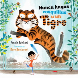 Nunca hagas cosquillas a un tigre, Pamela Butchart - Libros del Zorro Rojo