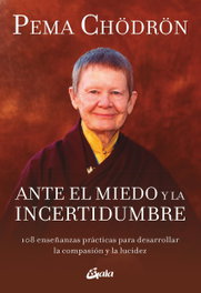 GAIA, Ante el miedo y la incertidumbre - Pema Chödrön