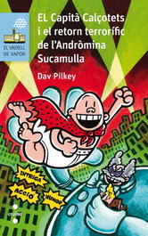 CRUILLA, El Capità Calçotets i el retorn terrorífic de l'Andròmina Sucamulla, Dav Pilkey