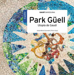 Park Güell, utopía de Gaudí, Josep M. Carandell i Robusté - TRIANGLE POSTALS