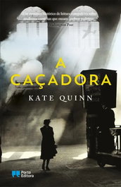 A Caçadora, Kate Quinn - PORTO EDITORA
