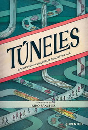 Túneles, Kiko Sánchez Robledillo - JUVENTUD
