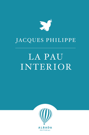 La pau interior, Jacques Philippe - EDITORIAL ALBADA