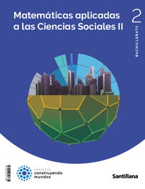 SANTILLANA, MATEMÁTICAS 2ºBACHILLERATO. C.SOCIALES. CONSTRUYENDO MUNDOS 2023