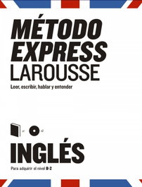 LAROUSSE MÉTODO EXPRESS INGLÉS