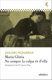 Maria Glória / No sempre la culpa és d'ella, Dolors Monserdà - ADESIARA