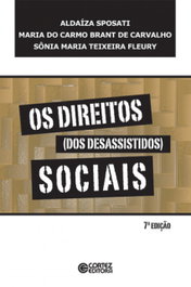 Os direitos (dos desassistidos) sociais, Aldaíza Sposati - CORTEZ EDITORA