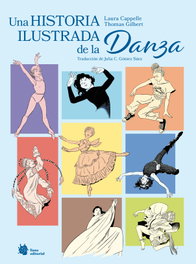 Una historia ilustrada de la danza, Laura Cappelle - LIANA EDITORIAL